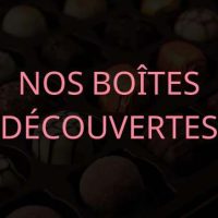 Nos boites découvertes de chocolats fins artisanaux à Montréal